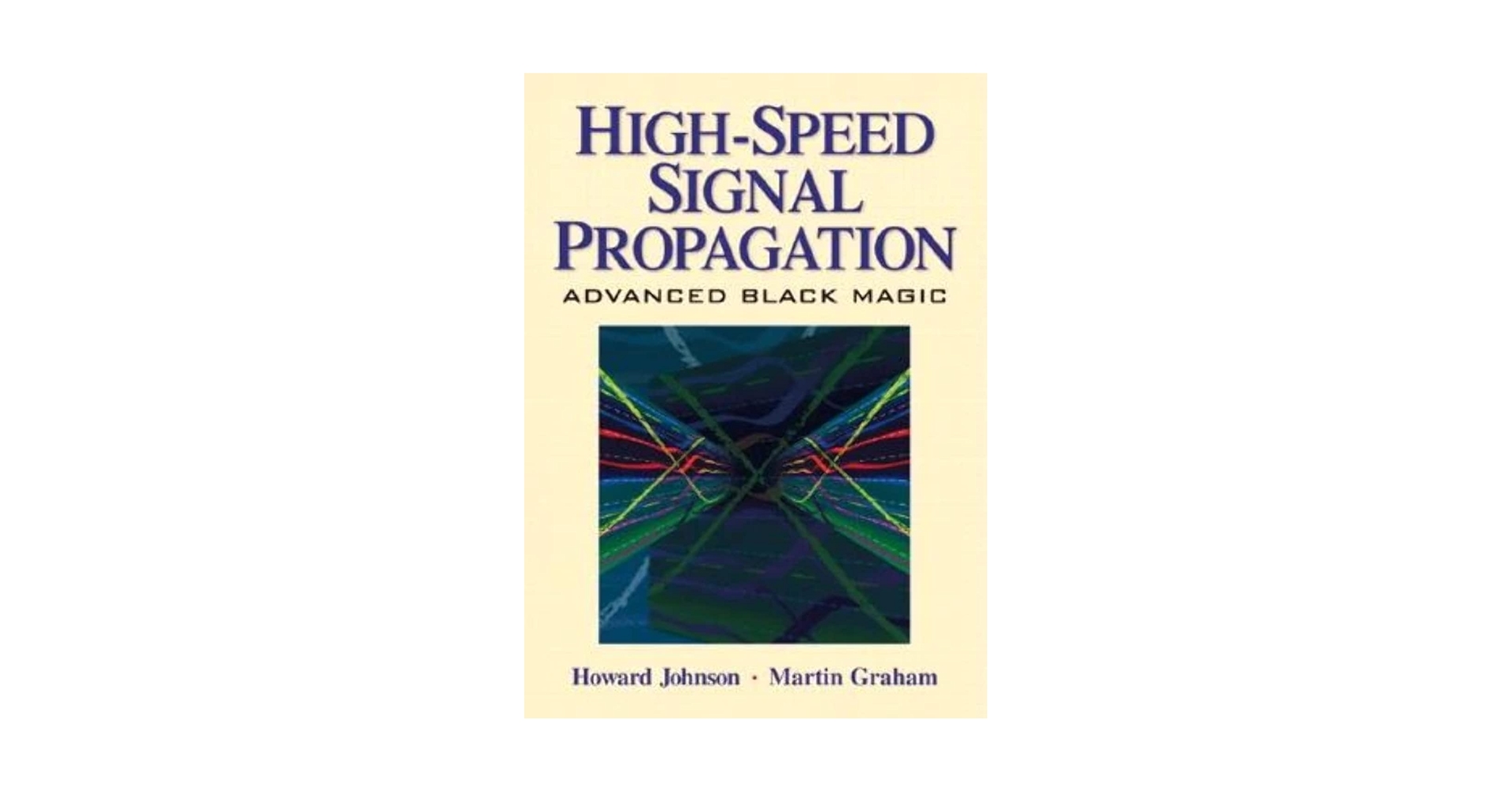 High Speed Signal Propagation: Advanced Black Magic: Johnson